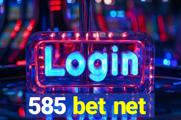 585 bet net